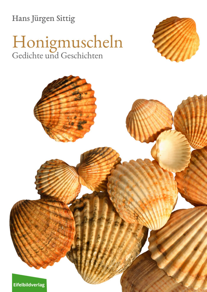 Honigmuscheln – 90 Gedichte und Geschichten