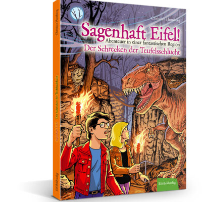 Lesebuch: Sagenhaft Eifel! Der Schrecken der Teufelsschlucht