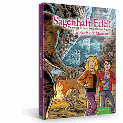 Lesebuch: Sagenhaft Eifel! Im Reich der Matronen