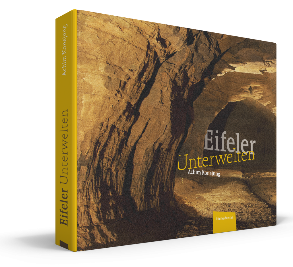 Eifeler Unterwelten - Achim Konejung