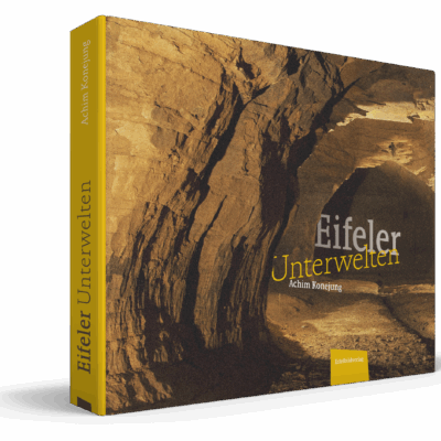 Eifeler Unterwelten - Achim Konejung