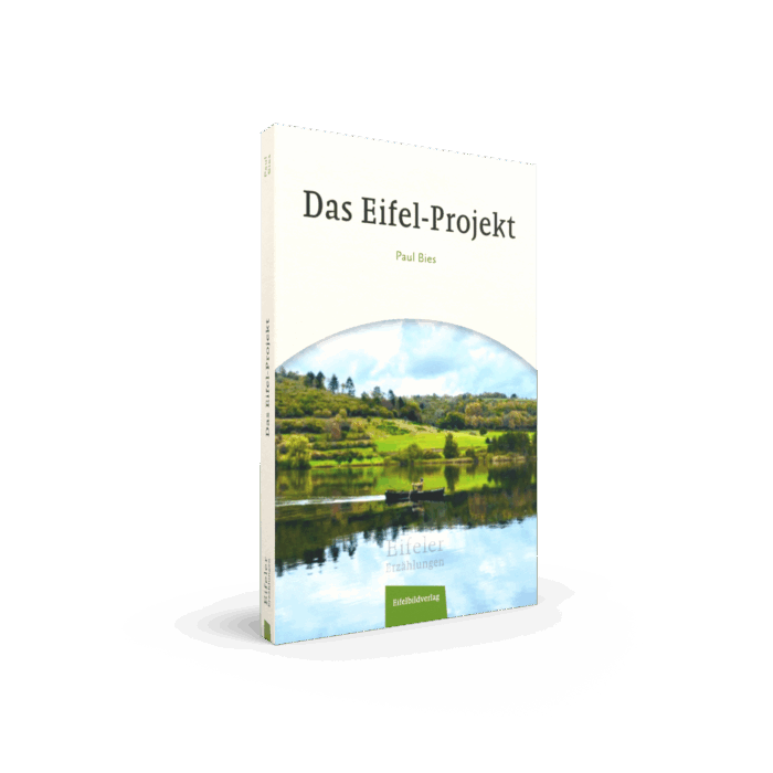 Das Eifel Projekt<br><small>Eifeler Erzählungen Band 1</small>