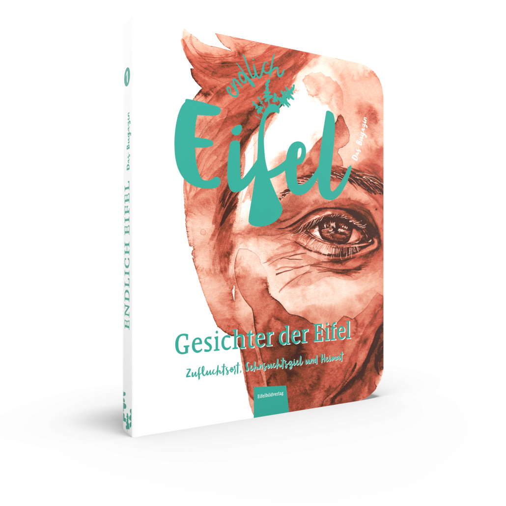 ENDLICH EIFEL – Band 1 - Gesichter der Eifel